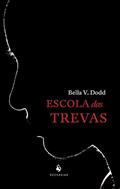 Ler Escola Das Trevas: O Registro De Uma Vida E De Um Conflito Entre Duas Crenças, do autor Bella V. Dodd Ler Escola Das Trevas: O Registro De Uma Vida E De Um Conflito Entre Duas Crenças, do autor Bella V. Dodd