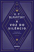 Ler A Voz do Silêncio: e outros fragmentos escolhidos do Livro dos Preceitos Áureos, do autor H. P. Blavatsky; Fernando Pessoa Ler A Voz do Silêncio: e outros fragmentos escolhidos do Livro dos Preceitos Áureos, do autor H. P. Blavatsky; Fernando Pessoa