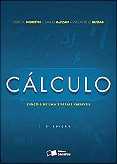 Cálculo funções de uma e várias variáveis, do autor Pedro A. Morettin; Wilton O. Bussab; Samuel Hazzan