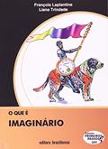 Ler O que e Imaginário, do autor Francois Laplantine; Liana Trindade