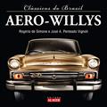 Ler Aero-willys, do autor José Rogério Lopes de Simone; José Antonio Penteado Vignoli