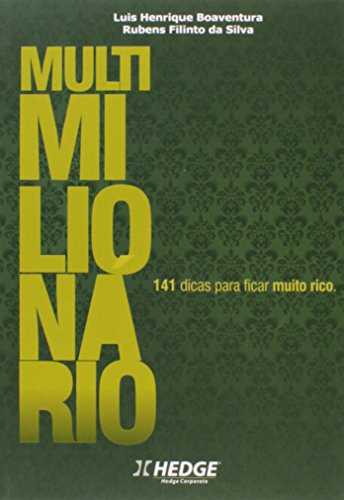 Ler Multimilionario: 141 Dicas Para Ficar Muito Rico, do autor Luiz Henrique Boaventura