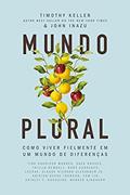 Ler Mundo Plural, do autor Timothy Keller e John Inazu