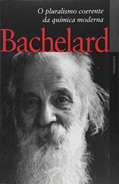 Pluralismo Coerente Da Quimica Moderna, O, do autor Gaston Bachelard