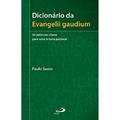 Ler Dicionário da Evangelii Gaudium, do autor Paulo Suess Ler Dicionário da Evangelii Gaudium, do autor Paulo Suess