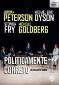Ler Politicamente Correto - Os debates Munk: Coleção Abertura Cultural, do autor Jordan B. Peterson; Stephen Fry; Michelle Goldberg; Michael Eric Dyson Ler Politicamente Correto - Os debates Munk: Coleção Abertura Cultural, do autor Jordan B. Peterson; Stephen Fry; Michelle Goldberg; Michael Eric Dyson