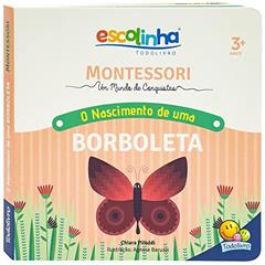 Montessori Meu Primeiro livro... O Nascimento de uma Borboleta (Escolinha), do autor Chiara Piroddi