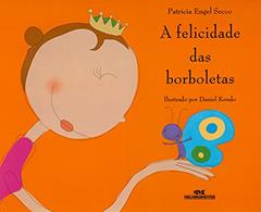 A Felicidade das Borboletas, do autor Patrícia Engel Secco