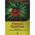 Ler Psicologia Transpessoal. Abordagem Integrativa. Um Conhecimento Emergente em Psicologia da Consciência, do autor Vera Saldanha