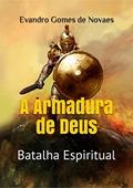 Ler A Armadura de Deus, do autor Evandro Gomes de Noves Ler A Armadura de Deus, do autor Evandro Gomes de Noves