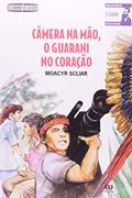 Ler Câmera na mão, o Guarani no coração, do autor Moacyr Scliar