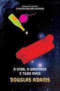 Ler A vida, o universo e tudo mais (O mochileiro das galáxias - Livro 3), do autor Douglas Adams
