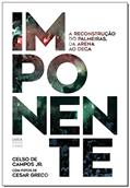 Ler Imponente: A reconstrução do Palmeiras, da Arena ao Deca, do autor Celso de Campos Jr; Cesar Greco Ler Imponente: A reconstrução do Palmeiras, da Arena ao Deca, do autor Celso de Campos Jr; Cesar Greco