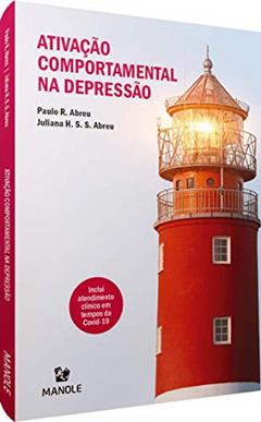 Ativação Comportamental na Depressão, do autor Paulo R. Abreu; Juliana H. S. S. Abreu