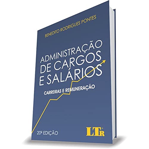 Ler Administração De Cargos E Salários - Carreiras E Remuneração - 20ª Edição, do autor Benedito Rodrigues Pontes