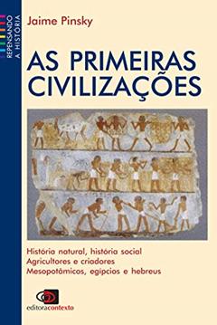 As primeiras civilizações, do autor Jaime Pinsky