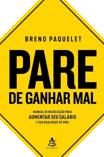 Ler Pare de ganhar mal: Manual de negociação para aumentar seu salário e sua qualidade de vida, do autor Breno Paquelet Ler Pare de ganhar mal: Manual de negociação para aumentar seu salário e sua qualidade de vida, do autor Breno Paquelet