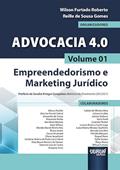Ler Advocacia 4.0 - Volume 01 - Empreendedorismo e Marketing Jurídico, do autor Organizadores: Wilson Furtado Roberto e Reille de Sousa Gomes Ler Advocacia 4.0 - Volume 01 - Empreendedorismo e Marketing Jurídico, do autor Organizadores: Wilson Furtado Roberto e Reille de Sousa Gomes