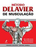 Ler Método Delavier de musculação, do autor Frédéric Delavier; Michael Gundill