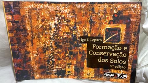 Ler Formação e Conservação dos Solos, do autor Igo F. Lepsch Ler Formação e Conservação dos Solos, do autor Igo F. Lepsch