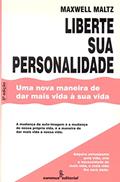 Ler Liberte sua personalidade: uma nova maneira de dar mais vida á sua vida, do autor Maxwell Maltz Ler Liberte sua personalidade: uma nova maneira de dar mais vida á sua vida, do autor Maxwell Maltz