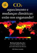 Ler CO2. Aquecimento e Mudanças Climáticas. Estão nos Enganando?, do autor Richard Jakubaszko; Luiz Carlos Baldicero Molion; José Carlos Parente de Oliveira