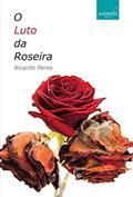 Ler O luto da roseira, do autor Ricardo Peres Ler O luto da roseira, do autor Ricardo Peres