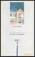 Ler Roseira de Espinho, do autor Nuno Júdice
