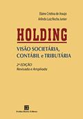 Ler HOLDING: VISÃO SOCIETÁRIA, CONTÁBIL E TRIBUTÁRIA, do autor Elaine Cristina de Araujo; Arlindo Luiz Rocha Junior Ler HOLDING: VISÃO SOCIETÁRIA, CONTÁBIL E TRIBUTÁRIA, do autor Elaine Cristina de Araujo; Arlindo Luiz Rocha Junior