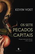 Ler Os Sete Pecados Capitais. Um Guia Tomista Para Derrotar o Vício e o Pecado, do autor Kevin Vost