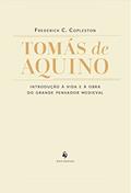 Ler Tomás De Aquino - Introdução À Vida E À Obra Do Grande Pensador Medieval, do autor Frederick Copleston