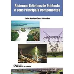 Sistemas Elétricos de Potencia e Seus Principais C, do autor Carlos Henrique Costa Guimaraes