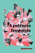 Ler A Potência Feminista, ou o Desejo de Transformar Tudo, do autor Verónica Gago Ler A Potência Feminista, ou o Desejo de Transformar Tudo, do autor Verónica Gago