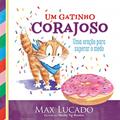 Ler Um gatinho corajoso: Uma oração para superar o medo, do autor Max Lucado Ler Um gatinho corajoso: Uma oração para superar o medo, do autor Max Lucado