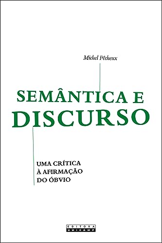 Ler Semântica e discurso: uma Crítica à Afirmação do óbvio, do autor Michel Pêcheux Ler Semântica e discurso: uma Crítica à Afirmação do óbvio, do autor Michel Pêcheux