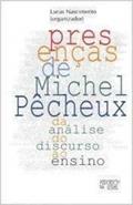 Ler Presenças De Michel Pêcheux - Da Análise Do Discurso Ao Ensino, do autor Lucas Nascimento