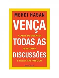 Vença todas as discussões, do autor Mehdi Hasan