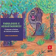 Fabulosos E Assustadores, do autor Lalau