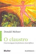 Ler O Claustro: uma Investigação dos Fenômenos Claustrofóbicos, do autor Donald Meltzer Ler O Claustro: uma Investigação dos Fenômenos Claustrofóbicos, do autor Donald Meltzer