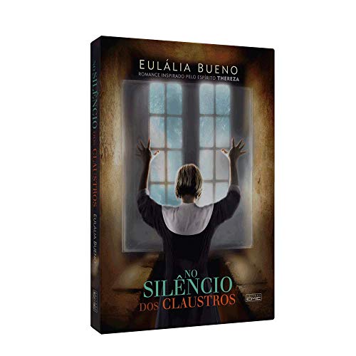 Ler No Silêncio dos Claustros, do autor Eulália Bueno