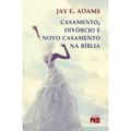 Ler Casamento, Divorcio E Novo Casamento, do autor J. Adams