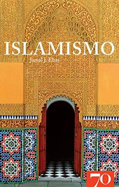 Islamismo, do autor Jamal J. Elias