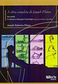 Ler A Obra Completa de Joseph Pilates, do autor Joseph Pilates Ler A Obra Completa de Joseph Pilates, do autor Joseph Pilates