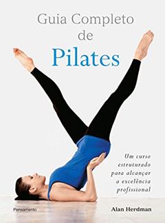 Guia Completo de Pilates, do autor Alan Herdman