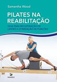 Ler Pilates na reabilitação: Guia para recuperação de lesões e otimização das funções, do autor Samantha Wood Ler Pilates na reabilitação: Guia para recuperação de lesões e otimização das funções, do autor Samantha Wood
