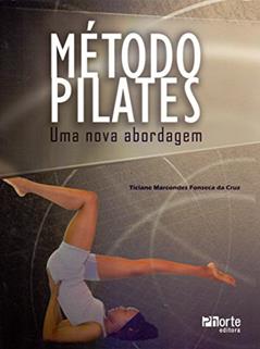 Método Pilates. Uma Nova Abordagem, do autor Ticiane Marcondes Fonseca da Cruz