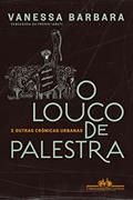 Ler O louco de palestra, do autor Vanessa Barbara