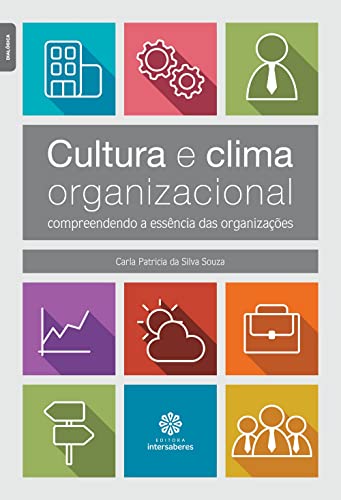 Ler Cultura e clima organizacional: Compreendendo a essência das organizações, do autor Carla Patricia Da Silva Souza
