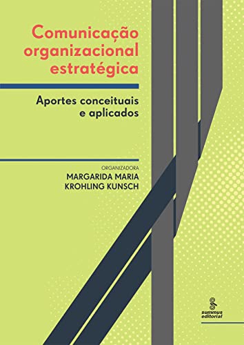 Ler Comunicação organizacional estratégica: aportes conceituais e aplicados, do autor MARGARIDA MARIA KROHLING KUNSCH