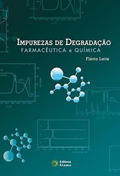 Impurezas de Degradação Farmacêutica e Química, do autor Flavio Leite